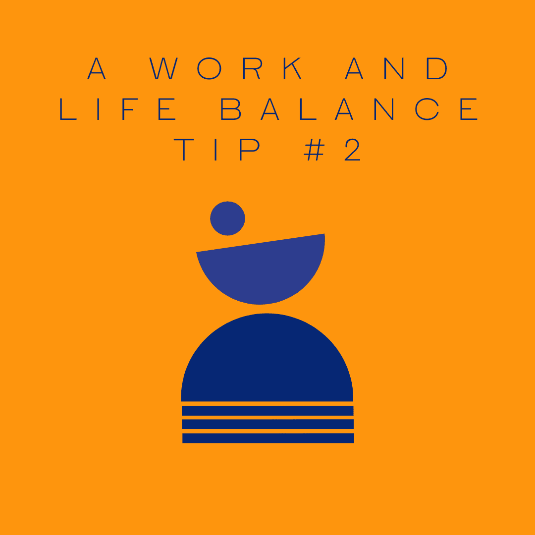 A Work and Life in Balance: Tip #2 | HelpOnDeck